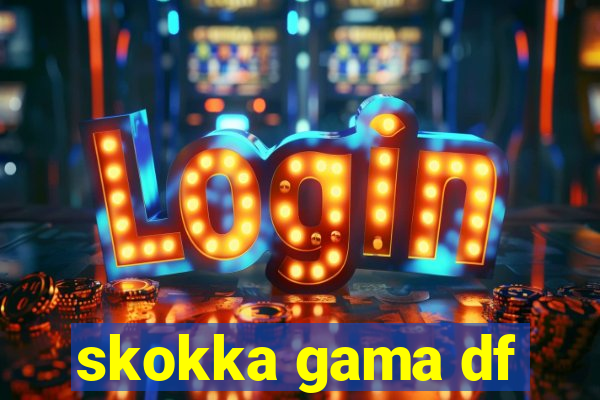 skokka gama df